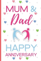 Mum & Dad Happy Anniversary: Anniversary Gifts: Funny Novelty Anniversary Day Gift For Parents - Small Blank Lined Notebook (6 x 9) 1695404416 Book Cover