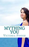 Mything You 1659284376 Book Cover