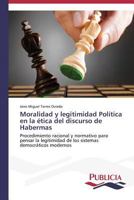 Moralidad y Legitimidad Politica En La Etica del Discurso de Habermas 3639557867 Book Cover