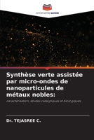 Synthèse verte assistée par micro-ondes de nanoparticules de métaux nobles (French Edition) 6209518265 Book Cover