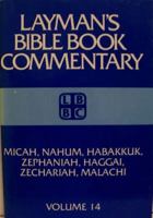 Micah, Nahum, Habakkuk, Zephaniah, Haggai, Zechariah, Malachi: Layman's Bible Book Commentary (Layman's Bible Book Commentary, 14) 0805411844 Book Cover