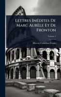 Lettres InÃ(c)dites De Marc Aurèle Et De Fronton (French Edition) 102369526X Book Cover