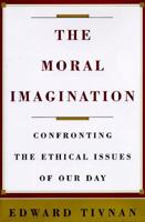 Moral Imagination: Confronting the Ethical Issues of Our Day 0671747088 Book Cover