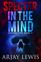 Specter In The Mind: Doctor Wise Book 7 1732659338 Book Cover