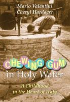 Chewing Gum in Holy Water: A Childhood in the Heart of Italy 1559708379 Book Cover