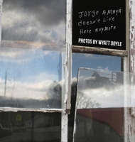 Jorge Amaya Doesn't Live Here Anymore 1943444056 Book Cover