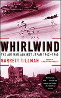 Whirlwind: The Air War Against Japan 1942-1945 1416584404 Book Cover