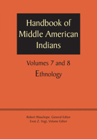 Handbook of Middle American Indians, Volumes 7 and 8: Ethnology 1477306692 Book Cover