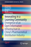 Innovating in a Learning Community: Emergence of an Open Information Infrastructure in China's Pharmaceutical Distribution Industry 3319050974 Book Cover