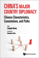 Major Country Diplomacy with Chinese Characteristics, Connotations, and Paths 9811235074 Book Cover