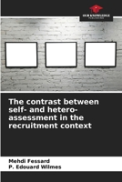 The contrast between self- and hetero-assessment in the recruitment context 6205847671 Book Cover