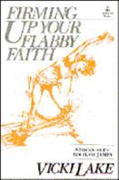 Firming Up Your Flabby Faith 0896937836 Book Cover