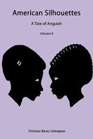 American Silhouettes: A Tale of Anguish Volume II 1438959966 Book Cover