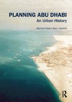 Planning Abu Dhabi: An Urban History 1138300306 Book Cover