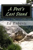 A Poet's Last Stand 1499349971 Book Cover