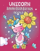 Unicorn Activity Book For Kids Ages 2-4 B088Y1DNFT Book Cover