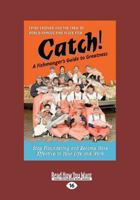 Catch!: A Fishmonger's Guide to Greatness 1576752542 Book Cover