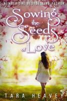 Sowing the Seeds of Love 1984953826 Book Cover