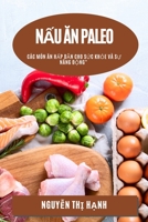Nấu Ăn Paleo: Các Món Ăn Hấp Dẫn cho Sức Khỏe và Sự Năng Động 1783813326 Book Cover