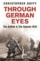 Through German Eyes: The British & the Somme 1916 0753822024 Book Cover