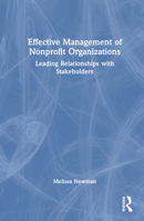 Effective Management of Nonprofit Organizations: Leading Relationships with Stakeholders 1032460830 Book Cover