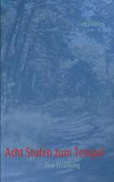 Acht Stufen zum Tempel: Eine Erzählung 3837099490 Book Cover