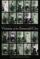 Visions of the Emerald City: Modernity, Tradition, and the Formation of Porfirian Oaxaca, Mexico 0822337908 Book Cover
