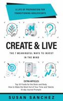 Create & Live : A Life of Preparation 0578437341 Book Cover