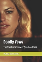 Deadly Vows: The True Crime Story of Wendi Andriano B0C6VV81XT Book Cover