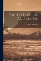 Tahiti Et Les Îles Adjacentes 1022808397 Book Cover