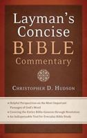 The Layman's Concise Bible Commentary: Helpful Perspectives on the Most Important Passages of God's Word 162416191X Book Cover