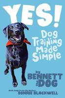 Yes! Dog Training Made Simple 1939294738 Book Cover