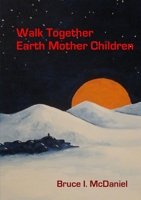 Walk Together Earth Mother Children 1329769791 Book Cover