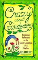 Crazy about Gardening: Humorous Reflections on the Sweet Seductions of a Garden 0882404512 Book Cover