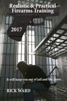Realistic & Practical Firearms Training: 2017 0982809972 Book Cover