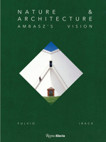Nature & Architecture: The Vision of Ambasz 889282886X Book Cover