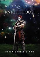 Blessings of Knighthood 1469137925 Book Cover