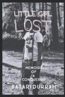 Little Girl Lost: Memoirs of a Conqueror 1798146177 Book Cover