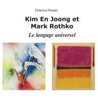 Kim En Joong Et Mark Rothko: Le Langage Universel 192587253X Book Cover