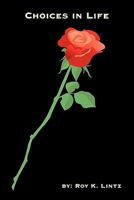 Choices in Life 1456765043 Book Cover