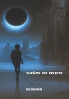 Sueños en eclipse 1790149940 Book Cover