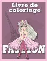 Fashion Livre de Coloriage Pour Filles 8 ans: Livret de Coloriage | Silhouette de mode à colorier | idée cadeau pour adolescentes | activité manuelle zen B089267XDG Book Cover