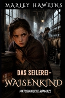 DAS SEILEREI-WAISENKIND: VIKTORIANISCHE ROMANZE (German Edition) B0GZZFK4FM Book Cover