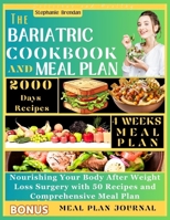 BARIATRIC COOKBOOK AND MEAL PLAN: Nourishing Your Body After Weight Loss Surgery with 50 Recipes and Comprehensive Meal Plan (BARIATRIC COOKBOOK COLLECTION) B0CW2MGJ7G Book Cover
