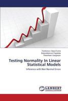 Testing Normality In Linear Statistical Models: Inference with Non Normal Errors 3659502839 Book Cover