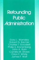 Refounding Public Administration 0803937237 Book Cover
