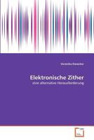 Elektronische Zither: eine alternative Herausforderung 3639363396 Book Cover
