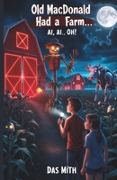 Old MacDonald Had a Farm... AI, AI... Oh! B0FF4NLQ99 Book Cover