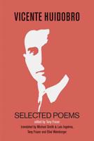 The Selected Poetry of Vicente Huidobro 1848616546 Book Cover