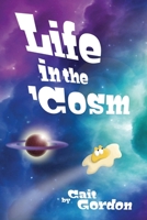 Life in the 'Cosm 1987963164 Book Cover